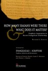 How Many Isaiahs Were There and What Does It Matter? - Richard L. Schultz - 9780830866311