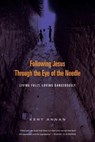 Following Jesus Through the Eye of the Needle - Kent Annan - 9780830867004