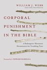 Corporal Punishment in the Bible - William J. Webb - 9780830869022