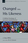 Changed into His Likeness: A Biblical Theology of Personal Transformation - J. Gary Millar - 9780830871162