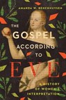 The Gospel According to Eve - Amanda W. Benckhuysen - 9780830873654