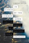 In Search of the Common Good - Jake Meador - 9780830873784