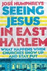Seeing Jesus in East Harlem - José Humphreys - 9780830873890