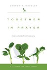 Together in Prayer - Andrew R. Wheeler - 9780830878376