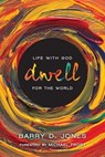 Dwell - Barry D. Jones - 9780830896547