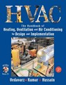 The Handbook of Heating, Ventilation and Air Conditioning (HVAC) for Design and Implementation - Ali Vedavarz ; Sunil Kumar ; Muhammed Iqbal Hussain - 9780831131630