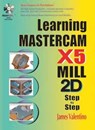 Learning Mastercam X5 Mill 2D Step-by-Step - James Valentino - 9780831134235