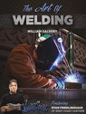 The Art of Welding - William Galvery ; Ryan Friedlinghaus - 9780831134754