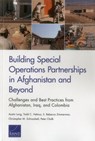 Building Special Operations Partnerships in Afghanistan and Beyond - Austin Long ; Todd C. Helmus ; S. Rebecca Zimmerman ; Christopher M. Schnaubelt ; Peter Chalk - 9780833087591