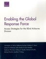 Enabling the Global Response Force - Christopher G. Pernin ; Katharina Ley Best ; Jeremy M. Eckhause ; John Gordon ; Dan Madden ; Katherine Pfrommer ; Anthony D. Rosello ; Michael Schwille ; Michael Shurkin ; Jonathan P. Wong - 9780833092472