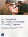 An Evaluation of U.S. Military Non-Medical Counseling Programs - Thomas E Trail ; Laurie T Martin ; Lane F Burgette - 9780833098849