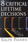 8 Critical Lifetime Decisions: Choices That Will Affect the Quality of Your Life - Ralph Palmen - 9780834119314