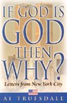 If God is God Then Why?: Letters from New York City - Al Truesdale - 9780834119666