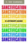 A Layman's Guide to Sanctification - H Ray Dunning - 9780834120945