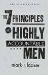 The 7 Principles of Highly Accountable Men - Mark R Laaser - 9780834127425