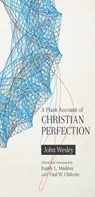 A Plain Account of Christian Perfection, Annotated - John Wesley ; Randy L Maddox - 9780834135239