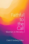 Faithful to the Call - Sunberg Carla D. Sunberg - 9780834141025