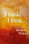 I Think I Think - Reuben Welch - 9780834143166