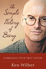The Simple Feeling of Being - Ken Wilber - 9780834822931