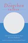 The Dzogchen Primer - Marcia Binder Schmidt - 9780834823877