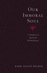 Our Immoral Soul - Rabbi Nilton Bonder - 9780834829725