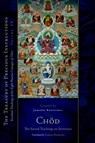 Chod: The Sacred Teachings on Severance - Jamgon Kongtrul Lodro Taye - 9780834840560