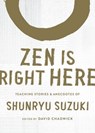 Zen Is Right Here - Shunryu Suzuki - 9780834843769