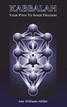 Kabbalah: Your Path to Inner Freedom - Ann Williams-Heller - 9780835606561