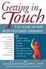 Getting in Touch: The Guide to New Body-Centered Therapies - Christine Caldwell Phd - 9780835607612