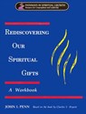 Rediscovering Our Spiritual Gifts Workbook: Building Up the Body of Christ Through the Gifts of the Spirit - John I. Penn - 9780835807715