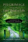 Pilgrimage into the Last Third of Life: 7 Gateways to Spiritual Growth - THIBAULT,  Jane Marie - 9780835811170