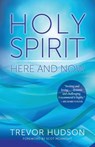 Holy Spirit Here and Now - Trevor Hudson - 9780835812207
