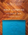 Holy Listening: with Breath, Body, and the Spirit - Whitney R. Simpson - 9780835816311
