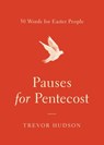 Pauses for Pentecost: 50 Words for Easter People - Trevor Hudson - 9780835817639