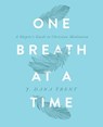 One Breath At A TIme: A Skeptic's Guide to Christian Meditation - J. Dana Trent - 9780835818551