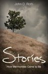Stories - John D Roth - 9780836193381