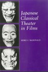 Japanese Classical Theater in Films - Keiko I. McDonald - 9780838635025