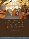 Designing a School Library Media Center for the Future - Rolf Erikson ; Carolyn Markuson - 9780838909454