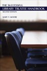 Successful Library Trustee Handbook - Mary Y. Moore - 9780838910030
