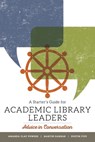 A Starter's Guide for Academic Library Leaders - Amanda Clay Powers ; Martin Garnar ; Dustin Fife - 9780838919231