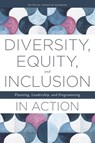 Diversity, Equity, and Inclusion in Action - Christine Bombaro - 9780838947593