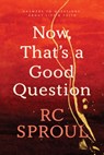 Now, That's a Good Question: Answers to Questions about Life and Faith - R. C. Sproul - 9780842347112