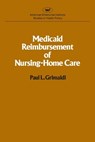 Medicaid Reimbursement of Nursing Home Care - Paul L. Grimaldi - 9780844734576