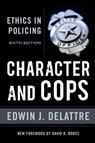 Character and Cops - Edwin J. Delattre - 9780844772257