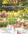 Flowering Outdoors - Margot Shaw ; Lydia Somerville - 9780847876303