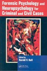 Forensic Psychology and Neuropsychology for Criminal and Civil Cases - HALL,  Harold V. - 9780849381737