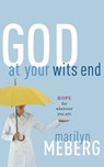 God at Your Wits' End - Marilyn Meberg - 9780849918612