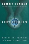 God's Eye View - Tommy Tenney - 9780849928826