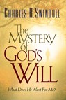 The Mystery of God's Will - Charles R. Swindoll - 9780849943263