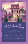 A Perfect Love - Lori Copeland - 9780849943430